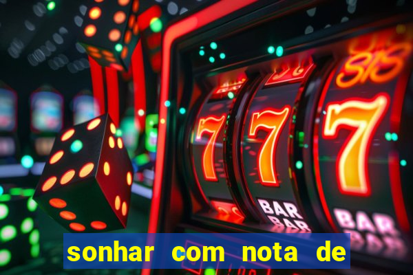 sonhar com nota de 5 reais jogo do bicho